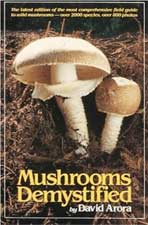 Mushrooms Demystified by David Arora