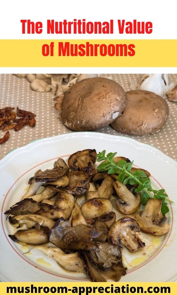 The Nutritional Value of Mushrooms Mushroom Appreciation