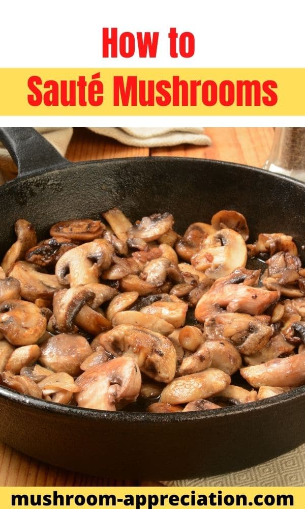 How to Sauté Mushrooms Mushroom Appreciation